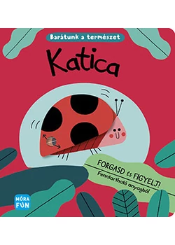 Katica Barátunk a természet - Forgasd és figyelj!