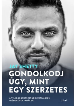 Gondolkodj úgy,mint egy szerzetes