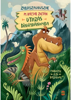 Utazás Dínómdánomba - Zabaszauruszok 1.