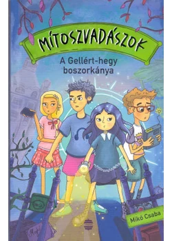 Mítoszvadászok 1. - A Gellért-hegy boszorkánya