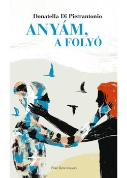 Anyám, a folyó