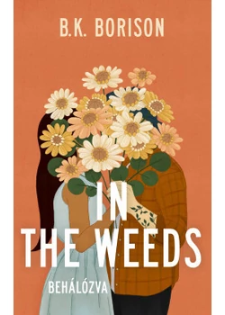 In the Weeds - Behálózva