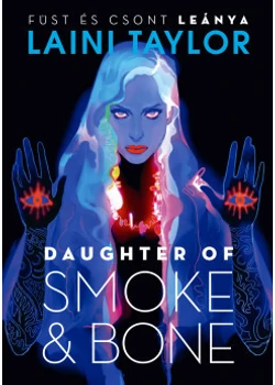 Daughter of Smoke &amp; Bone – Füst és csont leánya