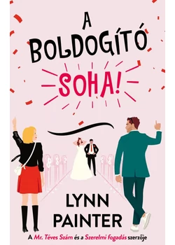 A boldogító soha!