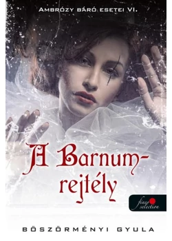  Ambrózy báró esetei VI. - A Barnum-rejtély