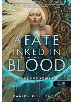 A Fate Inked in Blood - Vérbe vetett sors