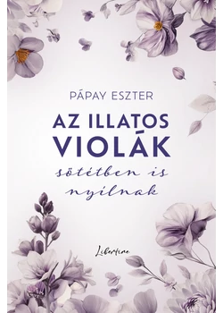 Az illatos violák sötétben is nyílnak