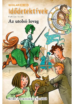 Az utolsó lovag (Idődetektívek 29.)