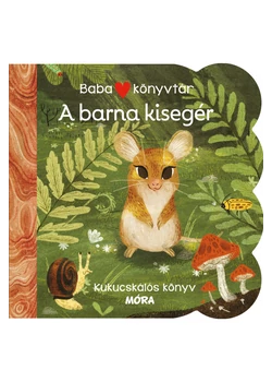 Babakönyvtár - A barna kisegér - Kukucskálós könyv