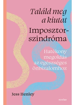 Találd meg a kiutat – Imposztorszindróma - Hatékony megoldás az egészséges önbizalomhoz