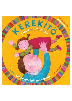  Kerekítő. Cini-cini, muzsika