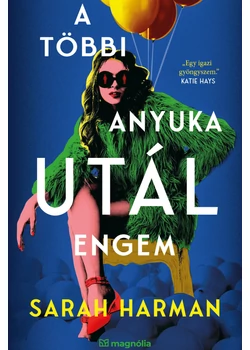 A többi anyuka utál engem
