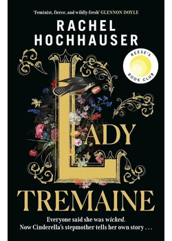 Lady Tremaine: The spellbinding retelling of Cinderella