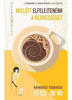 Mielőtt elfelejtenénk a kedvességet