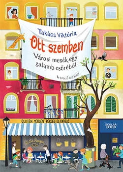 Ott szemben – Városi mesék egy galamb csőréből