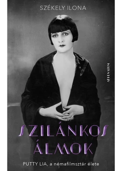  Szilánkos álmok - Putty Lia, a némafilmsztár élete