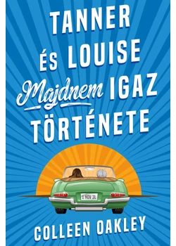 Tanner és Louise majdnem igaz története