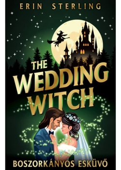 The Wedding Witch – Boszorkányos esküvő (éldekorált kiadás)