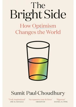 The Bright Side: How Optimism Changes the World