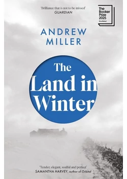 The Land in Winter: Shortlisted for the Booker Prize 2025