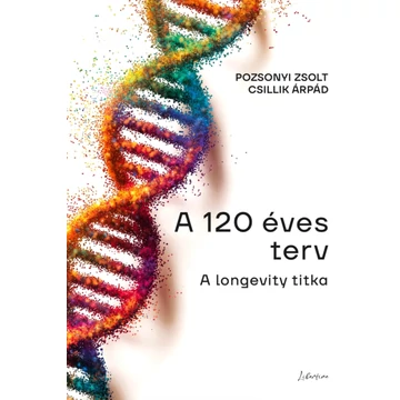  A 120 éves terv - A longevity titka  