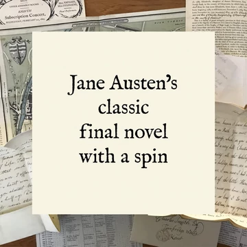 Persuasion: The Complete Novel, Featuring the Characters' Letters and Paper