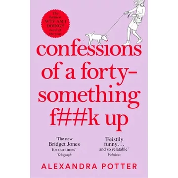 Confessions of a Forty-Something F**k Up