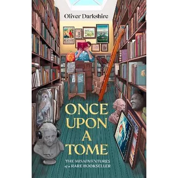 Once Upon a Tome : The misadventures of a rare bookseller