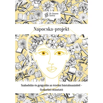 Napocska-projekt - Szabadulás és gyógyulás az érzelmi bántalmazásból - Gyakorlati útmutató – dedikált