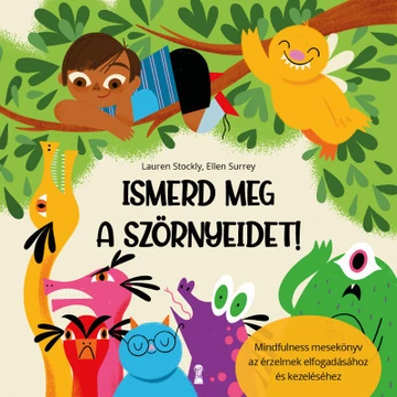 Ismerd meg a szörnyeidet! - Mindfulness mesekönyv az érzelmek elfogadásához és kezeléséhez