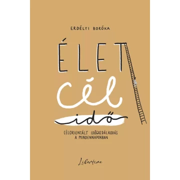 Élet, cél, idő