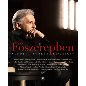 Főszerepben - Alföldi Róbert Beszélget