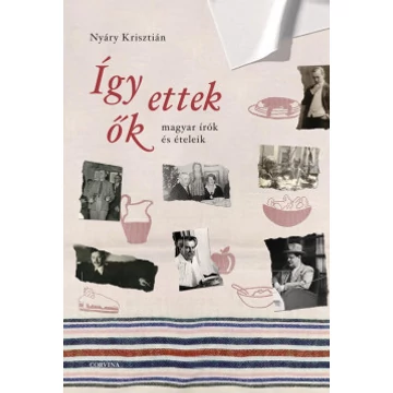 Így ettek ők - magyar írók és ételeik