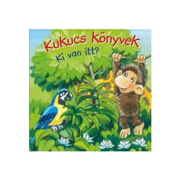 Kukucs könyvek - Ki van itt?