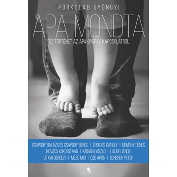 Apa mondta - Tíz történet az apa-gyerek kapcsolatról