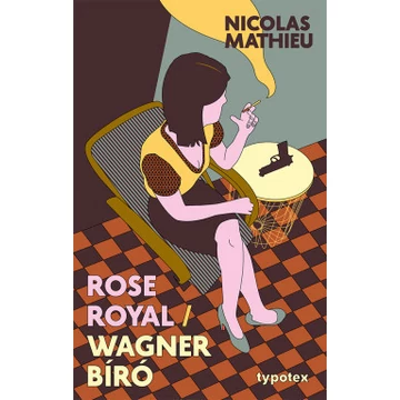 Rose Royal – Wagner bíró