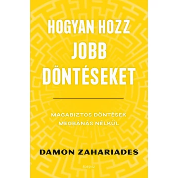 Hogyan hozz jobb döntéseket