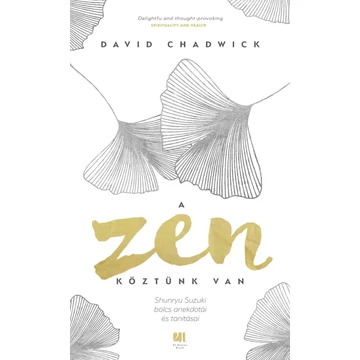 A Zen köztünk van