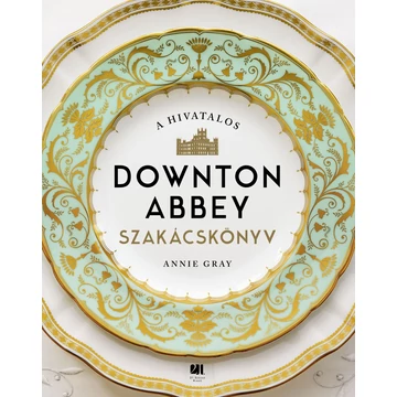 A hivatalos Downton Abbey szakácskönyv