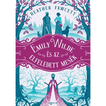 Emily Wilde és az elfeledett mesék 