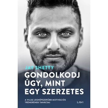 Gondolkodj úgy,mint egy szerzetes