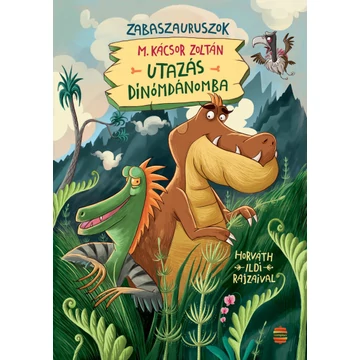 Utazás Dínómdánomba - Zabaszauruszok 1.