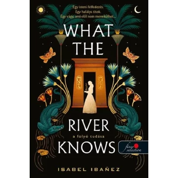 What the River Knows - A folyó tudása (A Nílus titkai 1.)