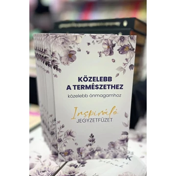 Inspiráló jegyzetfüzet - Közelebb a természethez, közelebb önmagadhoz