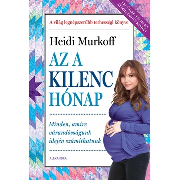 Az a kilenc hónap - Minden, amire várandósságunk idején számíthatunk