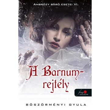  Ambrózy báró esetei VI. - A Barnum-rejtély