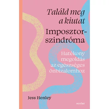 Találd meg a kiutat – Imposztorszindróma - Hatékony megoldás az egészséges önbizalomhoz