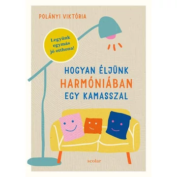 Hogyan éljünk harmóniában egy kamasszal – Legyünk egymás jó otthona!