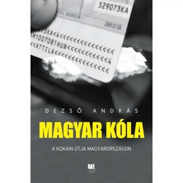 Magyar kóla - A kokain útja Magyarországon