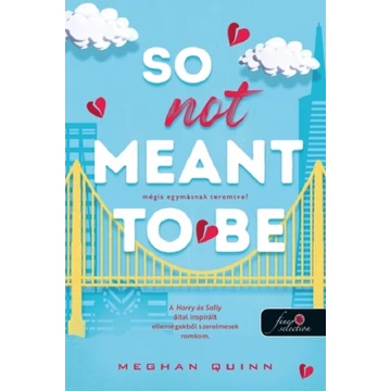 So Not Meant To Be - Mégis egymásnak teremtve?